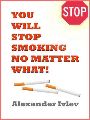 cover image of You Will Stop Smoking No Matter What!